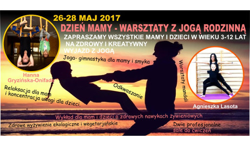 Dzień Mamy; warsztaty z jogą rodzinną, Rajszew Project koło Warszawy