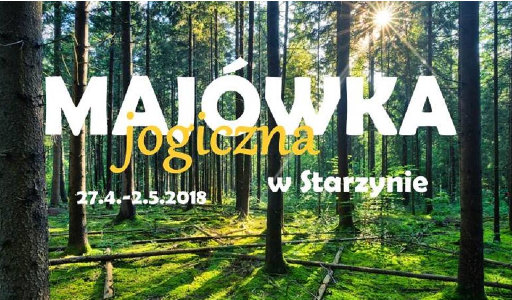 Shakti Szkoła Jogi Tomek Pyrzewicz jogiczna majówka Starzyna Puszcza Białowieska Podlasie maj 2018