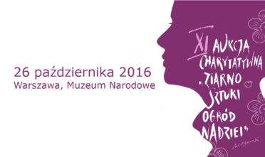 XI aukcja charytatywna Ziarno Sztuki Ogród Nadziei Warszawa 26 października 2016