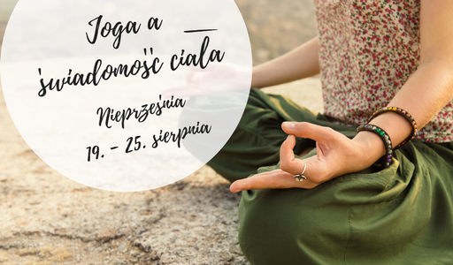 Sadhana Szkoła Jogi Joga a świadomość ciała tygodniowy warsztat Nieprześnia 2018